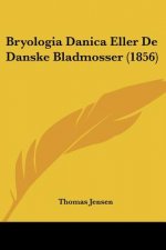 Bryologia Danica Eller De Danske Bladmosser (1856)