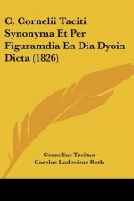 C. Cornelii Taciti Synonyma Et Per Figuramdia En Dia Dyoin Dicta (1826)