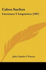Cabos Sueltos: Literatura y Linguistica (1907)