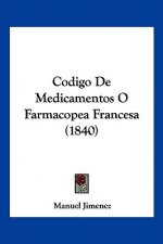 Codigo De Medicamentos O Farmacopea Francesa (1840)