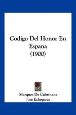 Codigo Del Honor En Espana (1900)