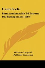 Canti Scelti: Batracomiomachia Ed Estratto Dal Paralipomeni (1895)