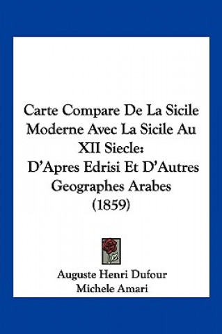 Carte Compare De La Sicile Moderne Avec La Sicile Au XII Siecle: D'Apres Edrisi Et D'Autres Geographes Arabes (1859)