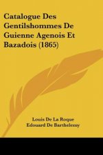 Catalogue Des Gentilshommes De Guienne Agenois Et Bazadois (1865)