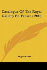 Catalogue Of The Royal Gallery En Venice (1900)