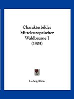 Charakterbilder Mitteleuropaischer Waldbaume I (1905)