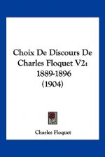 Choix de Discours de Charles Floquet V2: 1889-1896 (1904)