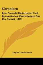 Chroniken: Eine Auswahl Historischer Und Romantischer Darstellungen Aus Der Vorzeit (1816)