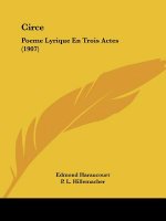 Circe: Poeme Lyrique En Trois Actes (1907)
