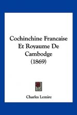 Cochinchine Francaise Et Royaume De Cambodge (1869)
