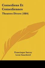 Comediens Et Comediennes: Theatres Divers (1884)