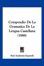 Compendio De La Gramatica De La Lengua Castellana (1886)