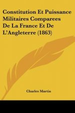 Constitution Et Puissance Militaires Comparees De La France Et De L'Angleterre (1863)