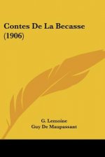 Contes de La Becasse (1906)