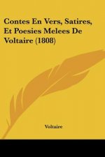 Contes En Vers, Satires, Et Poesies Melees De Voltaire (1808)