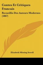 Contes Et Critiques Francais: Recueillis Des Auteurs Modernes (1867)