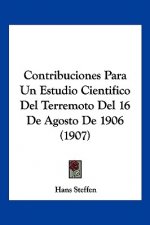 Contribuciones Para Un Estudio Cientifico del Terremoto del 16 de Agosto de 1906 (1907)