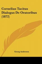 Cornelius Tacitus Dialogus De Oratoribus (1872)