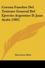 Corona Funebre del Teniente General del Ejercito Argentino D. Juan Ayala (1901)