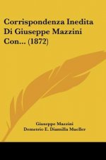 Corrispondenza Inedita Di Giuseppe Mazzini Con... (1872)