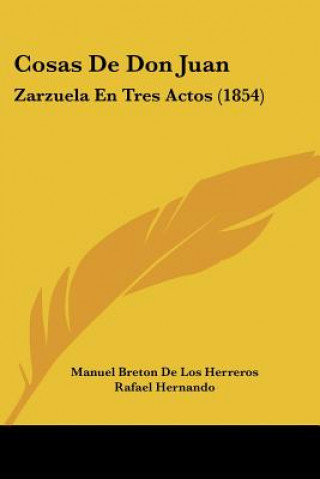 Cosas De Don Juan: Zarzuela En Tres Actos (1854)