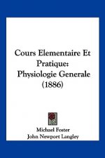 Cours Elementaire Et Pratique: Physiologie Generale (1886)