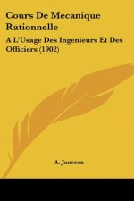 Cours de Mecanique Rationnelle: A l'Usage Des Ingenieurs Et Des Officiers (1902)