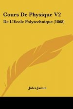 Cours De Physique V2: De L'Ecole Polytechnique (1868)