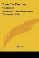 Cours De Versions Anglaises: Ou Recueil Choisi Danecdotes Classiques (1848)
