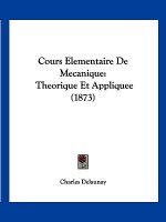 Cours Elementaire De Mecanique: Theorique Et Appliquee (1873)