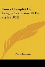 Cours Complet De Langue Francaise Et De Style (1865)