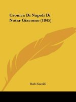 Cronica Di Napoli Di Notar Giacomo (1845)