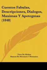 Cuentos Fabulas, Descripciones, Dialogos, Maximas Y Apotegmas (1848)