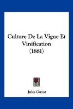 Culture De La Vigne Et Vinification (1861)