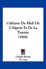 Cultures Du MIDI de L'Algerie Et de La Tunisie (1906)