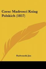 Czesc Madrosci Ksiag Polskich (1857)