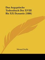 Das Aegyptische Todtenbuch Der XVIII Bis XX Dynastie (1886)
