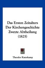 Das Ersten Zeitalters Der Kirchengeschichte Zweyte Abtheilung (1825)