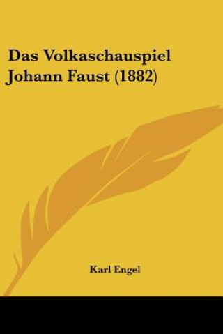 Das Volkaschauspiel Johann Faust (1882)