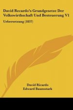 David Recardo's Grundgesetze Der Volkswirthschaft Und Besteuerung V1: Uebersetzung (1837)