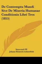 de Contemptu Mundi Sive de Miseria Humanae Conditionis Libri Tres (1855)