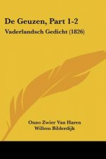 De Geuzen, Part 1-2: Vaderlandsch Gedicht (1826)