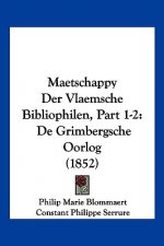 Maetschappy Der Vlaemsche Bibliophilen, Part 1-2: De Grimbergsche Oorlog (1852)