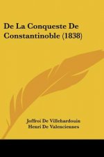 De La Conqueste De Constantinoble (1838)