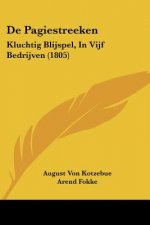 De Pagiestreeken: Kluchtig Blijspel, In Vijf Bedrijven (1805)