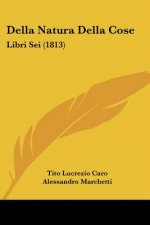 Della Natura Della Cose: Libri Sei (1813)