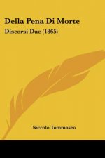 Della Pena Di Morte: Discorsi Due (1865)