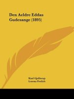 Den Aeldre Eddas Gudesange (1895)