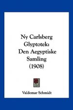 NY Carlsberg Glyptotek: Den Aegyptiske Samling (1908)