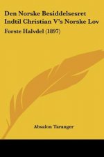 Den Norske Besiddelsesret Indtil Christian V's Norske Lov: Forste Halvdel (1897)